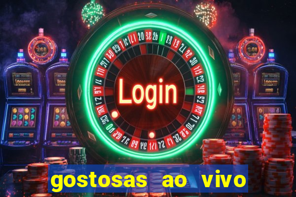 gostosas ao vivo na webcam